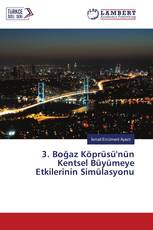 3. Boğaz Köprüsü'nün Kentsel Büyümeye Etkilerinin Simülasyonu
