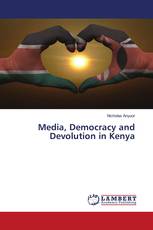 Media, Democracy and Devolution in Kenya