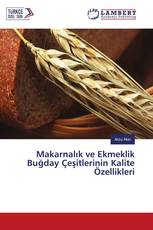 Makarnalık ve Ekmeklik Buğday Çeşitlerinin Kalite Özellikleri
