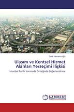 Ulaşım ve Kentsel Hizmet Alanları Yerseçimi İlişkisi