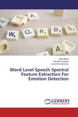 Word Level Speech Spectral Feature Extraction For Emotion Detection