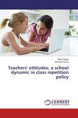 Teachers' Attitudes; a School Dynamic in Class Repetition Policy