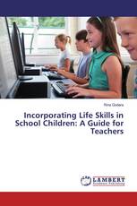 Incorporating Life Skills in School Children: A Guide for Teachers
