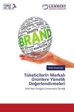 Tüketicilerin Markalı Ürünlere Yönelik Değerlendirmeleri