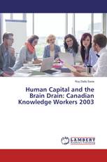 Human Capital and the Brain Drain: Canadian Knowledge Workers 2003
