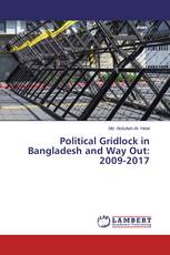 Political Gridlock in Bangladesh and Way Out: 2009-2017