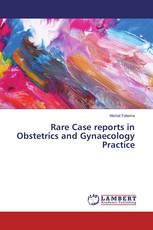 Rare Case reports in Obstetrics and Gynaecology Practice