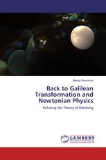 Back to Galilean Transformation and Newtonian Physics