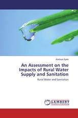 An Assessment on the Impacts of Rural Water Supply and Sanitation