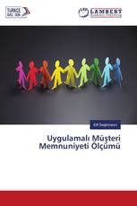 Uygulamalı Müşteri Memnuniyeti Ölçümü