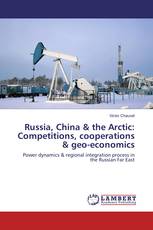 Russia, China & the Arctic: Competitions, cooperations & geo-economics