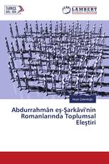 Abdurrahmân eş-Şarkâvi'nin Romanlarında Toplumsal Eleştiri