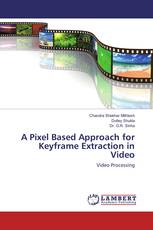 A Pixel Based Approach for Keyframe Extraction in Video