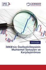 İMKB'nin Özelleştirilmesinin Muhtemel Sonuçları ve Karşılaştırılması