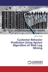 Customer Behavior Prediction Using Apriori Algorithm of Web Log Mining