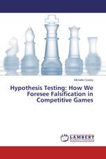Hypothesis Testing: How We Foresee Falsification in Competitive Games