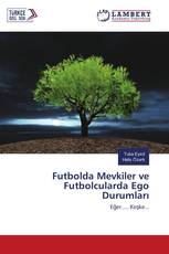 Futbolda Mevkiler ve Futbolcularda Ego Durumları
