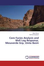 Core Facies Analysis and Well Log Response, Mesaverde Grp, Uinta Basin
