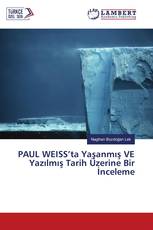 PAUL WEISS’ta Yaşanmış VE Yazılmış Tarih Üzerine Bir İnceleme