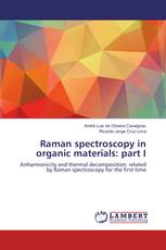 Raman spectroscopy in organic materials: part I