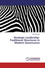 Strategic Leadership: Traditional Structures in Modern Governance