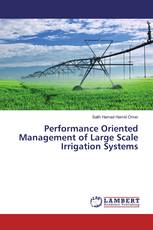 Performance Oriented Management of Large Scale Irrigation Systems
