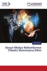 Sosyal Medya Reklamlarının Tüketici Davranışına Etkisi