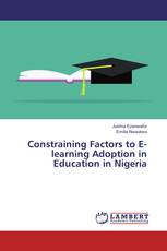 Constraining Factors to E-learning Adoption in Education in Nigeria
