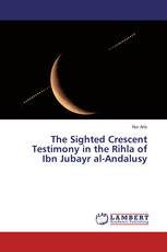The Sighted Crescent Testimony in the Rihla of Ibn Jubayr al-Andalusy