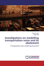 Investigations on modelling transportation noise and its abatement