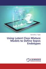 Using Latent Class Mixture Models to Define Sepsis Endotypes