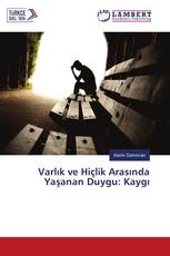 Varlık ve Hiçlik Arasında Yaşanan Duygu: Kaygı