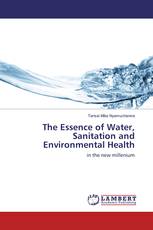 The Essence of Water, Sanitation and Environmental Health