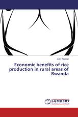 Economic benefits of rice production in rural areas of Rwanda
