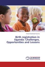 Birth registration in Uganda: Challenges, Opportunities and Lessons