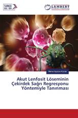 Akut Lenfosit Löseminin Çekirdek Sağrı Regresyonu Yöntemiyle Tanınması