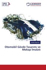 Otomobil Gövde Tasarımı ve Mokap İmalatı