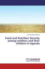 Food and Nutrition Security among mothers and their children in Uganda