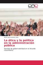 La ética y la política en la administración pública