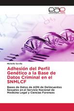 Adhesión del Perfil Genético a la Base de Datos Criminal en el SNMLCF