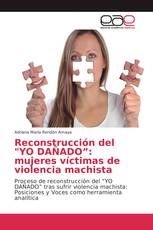 Reconstrucción del "YO DAÑADO”: mujeres víctimas de violencia machista