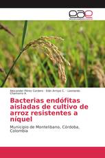 Bacterias endófitas aisladas de cultivo de arroz resistentes a níquel