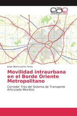 Movilidad intraurbana en el Borde Oriente Metropolitano