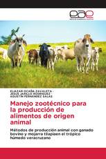 Manejo zootécnico para la producción de alimentos de origen animal