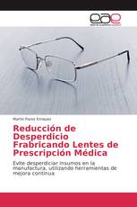 Reducción de Desperdicio Frabricando Lentes de Prescripción Médica