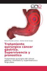 Tratamiento quirúrgico cáncer gástrico. Supervivencia y pronostico