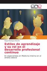 Estilos de aprendizaje y su rol en el desarrollo profesional contínuo