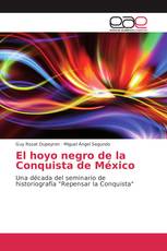 El hoyo negro de la Conquista de México