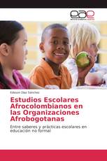 Estudios Escolares Afrocolombianos en las Organizaciones Afrobogotanas