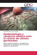 Epidemiologia y conducta médica ante el cáncer de células germinales